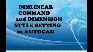 HOW TO USE DIMLINEAR COMMAND and DIMENSION STYLE SETTING in AUTOCAD [upl. by Obeded]