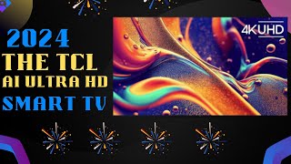 2024 Qled 4K AI Ultra HD TCL Smart LED TV  The TCL New Features Android Apps amp Google tv [upl. by Baldwin]