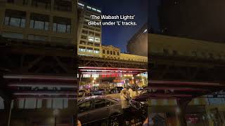 ‘The Wabash Lights debut under L tracks A piece of accessible opensource public art in Chicago [upl. by Morril]