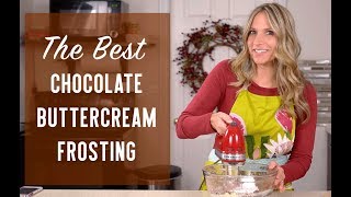 How to Make THE BEST CHOCOLATE BUTTERCREAM Recipe Video [upl. by Doreen]