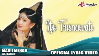 Itje Trisnawati  Madu Merah Official Lyric Video [upl. by Oniluap738]