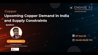 Upcoming Copper Demand in India and Supply Constraints  Engage 50 [upl. by Ardnoyek195]