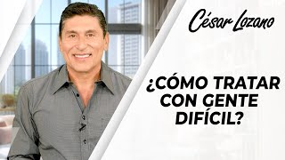 Cómo tratar con GENTE DIFÍCIL  César Lozano [upl. by Razaele]