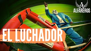 Alfareros  El Luchador [upl. by Einaej]