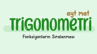 Trigonometri 5 Trigonometrik Fonksiyonların Sıralaması  AYT Matematik 2025  Konu Anlatımı [upl. by Zurn]