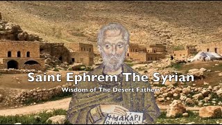 Wisdom of The Desert Fathers  Episode 4 Saint Ephrem The Syrian [upl. by Maxentia]