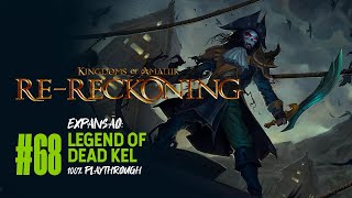 KINGDOMS OF AMALUR RERECKONING  68 DLC LEGEND OF DEAD KEL [upl. by Obeded966]