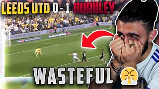 He Has To GO  Leeds 01 Burnley  Match Breakdown [upl. by Ettolrahs]