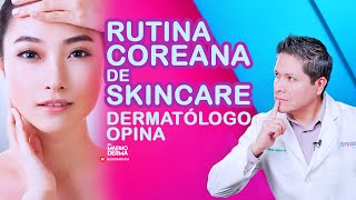 RUTINA COREANA DE SKINCARE Dermatologo opina [upl. by Jerrilyn]