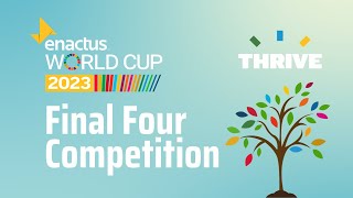 Enactus World Cup 2023 Final Four Competition [upl. by Odraude]