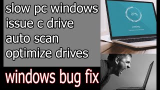 Windows Bug Fix II Slow PC  Laptop II Windows issue C Drive auto Scan Optimize Drives [upl. by Kern172]