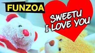 SWEETU I LOVE YOU  Funzoa Funny Love Song  Mimi Teddy Bojo Teddy  Funzoa Teddy Videos [upl. by Misti579]