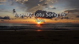 Takia  Tape 02 Lotu Song 16 tbc [upl. by Kamal]