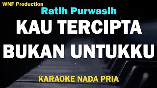 Ratih Purwasih  Kau Tercipta Bukan Untukku Karaoke Nada Pria Tembang Kenangan [upl. by Navy]