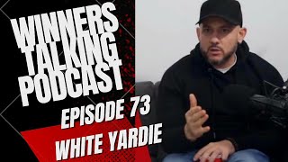 Winners Talking Podcast Episode 73  White Yardie quotIt Felt Like A Set Up To Mequot [upl. by Bergren58]