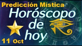 Horoscopo de Hoy 11 de Octubre 2024  Prediccion Mistica [upl. by Burrton]