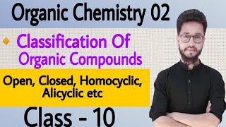 Organic Chemistry 02  Classification Of Organic Compound  Open amp Closed Chain  Chemistry Easy Hai [upl. by Seraphim107]