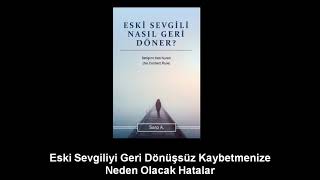 Eski sevgiliyi geri dönüşsüz kaybetmenize neden olacak hatalar [upl. by Nosnevets]