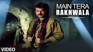 Main Tera Rakhwala  Full Video Song  Rakhwala  SP Balasubrahmanyam  Anand Milind  Anil Kapoor [upl. by Aime]