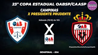 OAB CAMPINAS X OAB PRESIDENTE PRUDENTE  23ª COPA ESTADUAL OABSPCAASP [upl. by Ute]