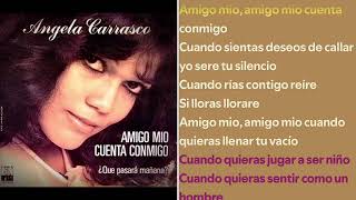 ÁNGELA CARRASCO AMIGO MÍO CUENTA CONMIGO [upl. by Virgin]