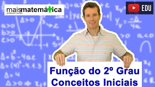 Função do Segundo Grau Função Quadrática Conceitos Iniciais Aula 1 de 9 [upl. by Sivrad]