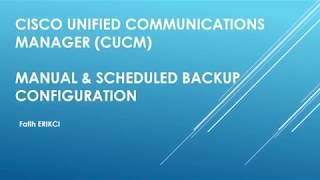 Cisco Unified Communications Manager CUCM Manual amp Scheduled Backup Configuration [upl. by Ettinger]