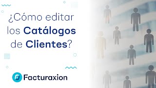 ¿Cómo editar los Catálogos de Clientes desde el Portal De Facturaxion  Portal FX [upl. by Annahsal557]