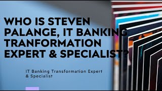 Meet Steven Palange  Banking Digital Transformation Expert [upl. by Amelie]