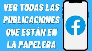 Cómo ver todas las publicaciones de Facebook que estén en la papelera [upl. by Hanover]