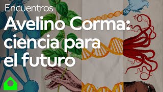 La ciencia como motor de cambio social con Avelino Corma [upl. by Notterb]