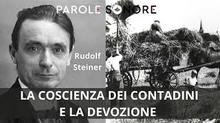 Rudolf Steiner  LA COSCIENZA DEI CONTADINI E LA DEVOZIONE  Parole Sonore [upl. by Adnahsal598]