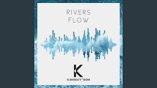 Rivers Flow [upl. by Ordnazil]