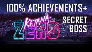 Katana Zero 100 Achievement Guide  Secret Boss [upl. by Naejamron]