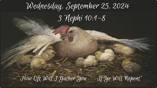 Wednesday Sept 25 2024  3 Nephi 1018 [upl. by Junno]