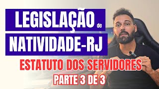 Legislação de NatividadeRJ 2024  Estatuto dos Servidores de NatividadeRJ  parte 3 de 3 [upl. by Neehsar714]