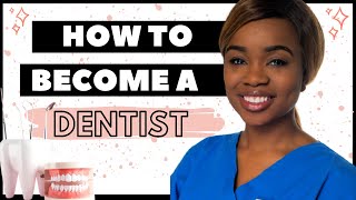 HOW TO BECOME A DENTIST  Everything you need to know 🦷 [upl. by Acsot]