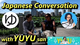 Japanese Conversation  22  with YUYUさん [upl. by Eirised]