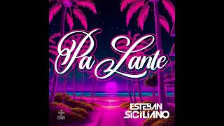 Esteban Siciliano  Pa Lante Original Mix [upl. by Nagem]