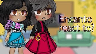 🕯Encanto 💢react 💢to If Mirabel got a gift✨⚠️🕯 Gacha Encantopart2 [upl. by Stanford303]