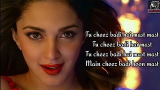 Tu Cheez Badi Hai Mast Mast  Lyrics  ft Kiara Advani  Neha Kakkar  Udit Narayan  SRK Lyrics [upl. by Kuhlman347]