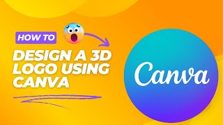 How to Make a Professional 3D Logo Using Canva StepbyStep [upl. by Stace]