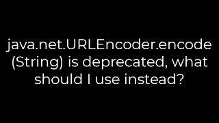 Java javanetURLEncoderencodeString is deprecated what should I use instead5solution [upl. by Lyrahc]