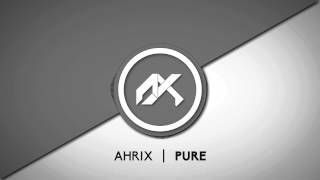 Ahrix  Pure [upl. by Aivizt816]