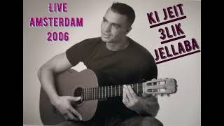 Rachid Kasmi  Ki Jeit Hlik Jelaba live Amsterdam 2006  2020 [upl. by Valerian]