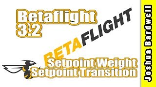 Betaflight 32 Setpoint Weight and Setpoint Transition [upl. by Abie421]