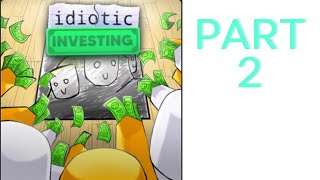 Idiotic Investing  Part 2w MurlokG [upl. by Ursi]