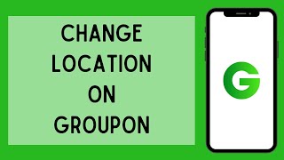 How To Change Your Location On Groupon Full Tutorial [upl. by Codd]