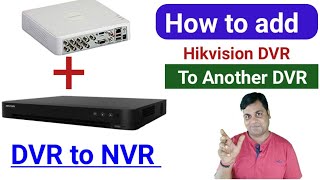 How to add hikvision DVR to another DVR How to add hikvision DVR to NVR  Hikvision device [upl. by Issirk]