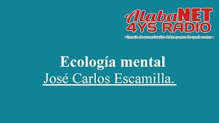 José Carlos Escamilla TEMA Ecología mental [upl. by Legnaleugim]